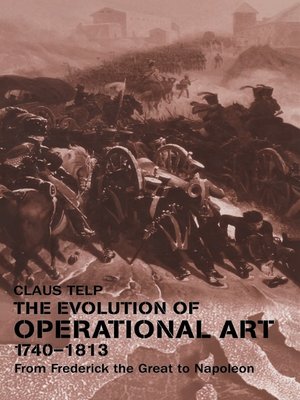 cover image of The Evolution of Operational Art, 1740-1813